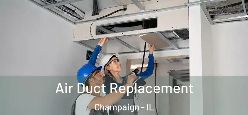  Air Duct Replacement Champaign - IL
