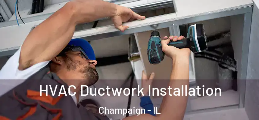  HVAC Ductwork Installation Champaign - IL