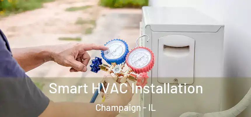 Smart HVAC Installation Champaign - IL